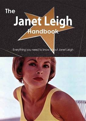 Book cover for The Janet Leigh Handbook - Everything You Need to Know about Janet Leigh