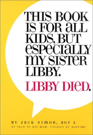 Book cover for This Book Is for All Kids, But Especially My Sister Libby. Libby Died