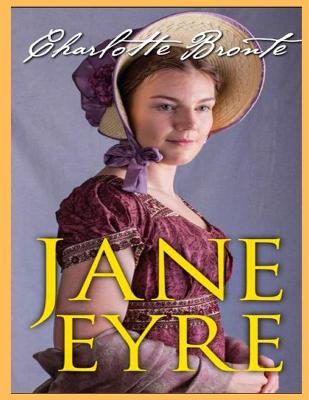 Book cover for Jane Eyre, The Original 1847 Edition (A Classic Illustrated Novel of Charlotte Bronte)