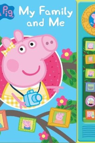 Cover of Peppa Pig: My Family and Me Sound Book