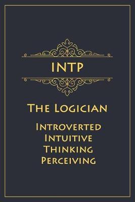 Cover of INTP - The Logician (Introverted, Intuitive, Thinking, Perceiving)