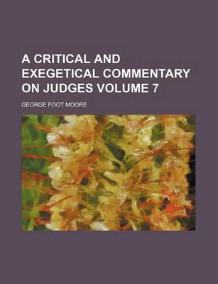 Book cover for A Critical and Exegetical Commentary on Judges Volume 7