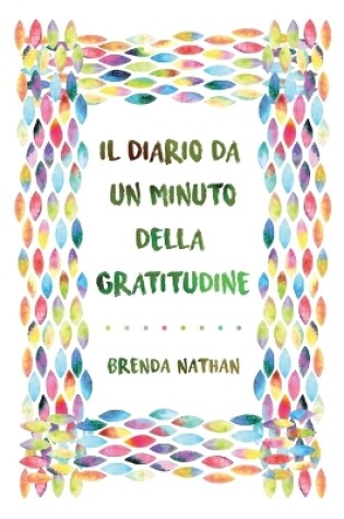 Cover of Il Diario Da Un Minuto Della Gratitudine