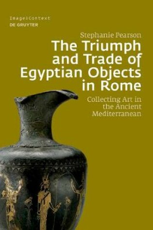 Cover of The Triumph and Trade of Egyptian Objects in Rome
