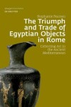 Book cover for The Triumph and Trade of Egyptian Objects in Rome