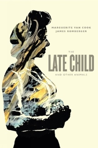 Cover of The Late Child & Other Animals