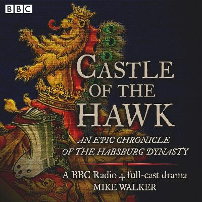 Book cover for Castle of the Hawk: An epic chronicle of the Habsburg dynasty