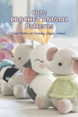 Book cover for Cute Crochet Animal Patterns