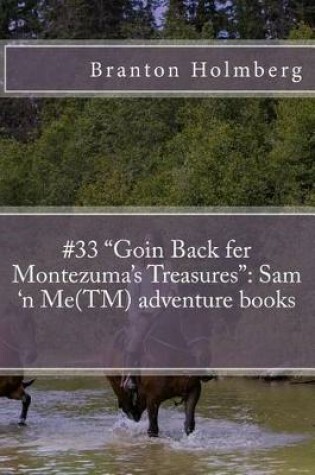 Cover of #33 "Goin Back fer Montezuma's Treasures"