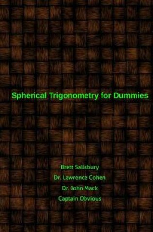 Cover of Spherical Trigonometry for Dummies