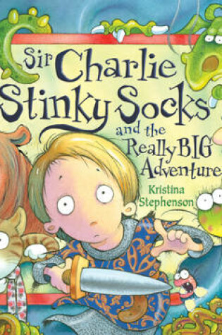 Cover of Sir Charlie Stinky Socks and the Really Big Adventure