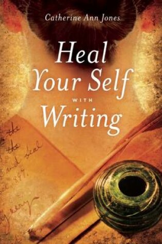 Cover of Heal Your Self with Writing