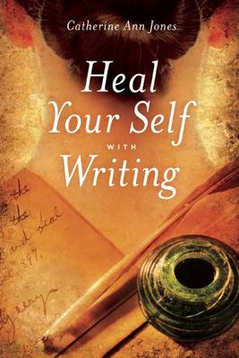 Book cover for Heal Your Self with Writing