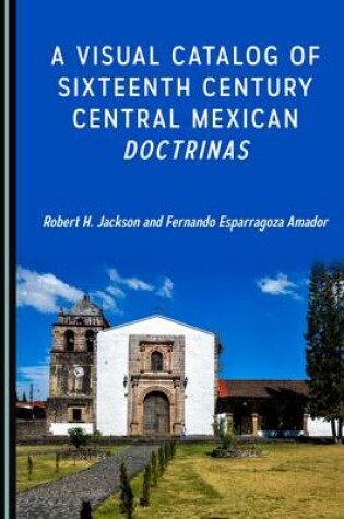 Cover of A Visual Catalog of Sixteenth Century Central Mexican Doctrinas