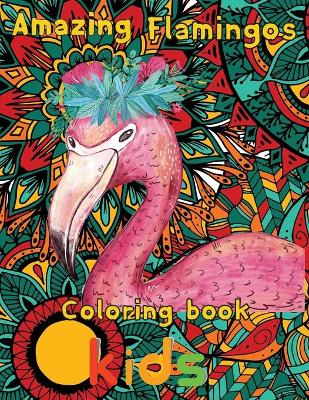 Book cover for Amazing Flamingos Coloring Book kids