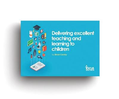 Book cover for Delivering Excellent Teaching and Learning to Children