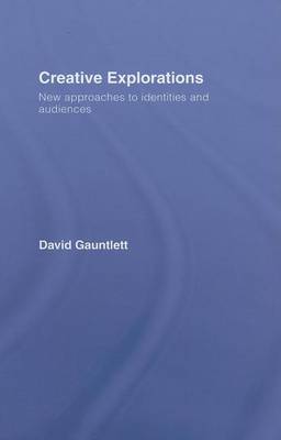 Book cover for Creative Explorations: New Approaches to Identities and Audiences
