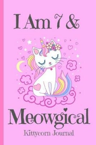 Cover of Kittycorn Journal I Am 7 & Meowgical