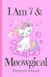 Book cover for Kittycorn Journal I Am 7 & Meowgical