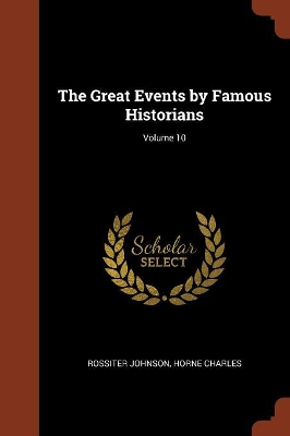 Book cover for The Great Events by Famous Historians; Volume 10