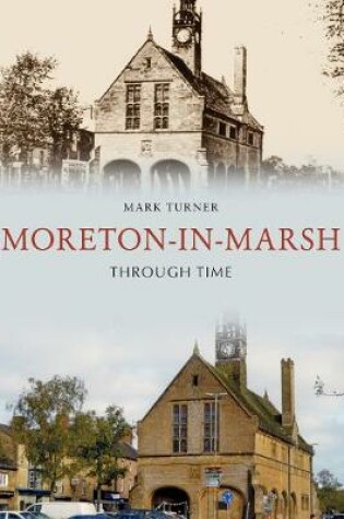 Cover of Moreton-in-Marsh Through Time