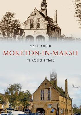 Book cover for Moreton-in-Marsh Through Time