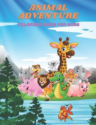 Book cover for ANIMAL ADVENTURE - Coloring Book For Kids