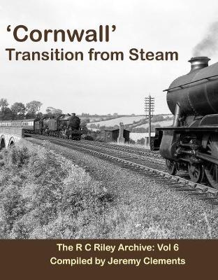 Book cover for 'Cornwall' Transition from Steam The RC Riley Archive Vol 6