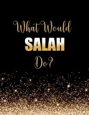 Book cover for What Would Salah Do?