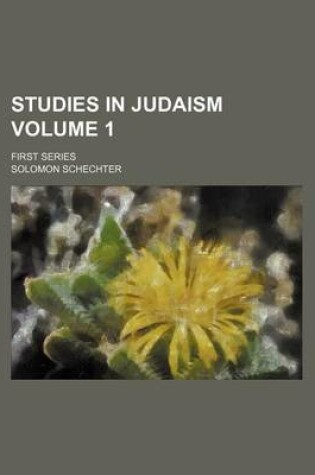 Cover of Studies in Judaism; First Series Volume 1