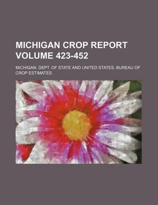 Book cover for Michigan Crop Report Volume 423-452