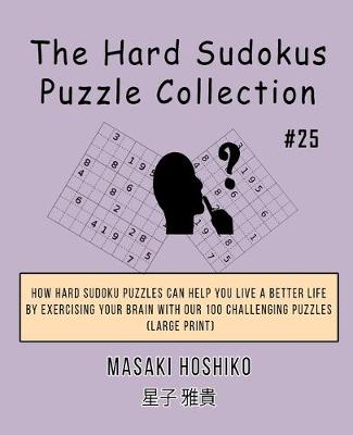 Book cover for The Hard Sudokus Puzzle Collection #25