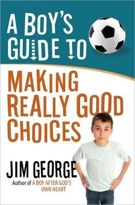 Book cover for A Boy's Guide to Making Really Good Choices