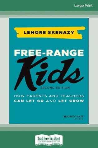 Cover of Free-Range Kids: How Parents and Teachers Can Let Go and Let Grow, 2nd Edition