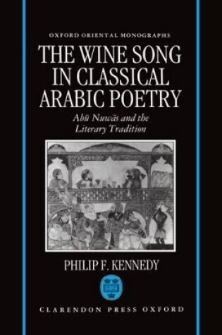 Cover of The Wine Song in Classical Arabic Poetry