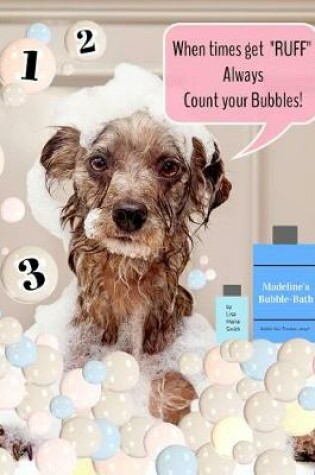 Cover of When Times Get Ruff Always Count Your Bubbles!