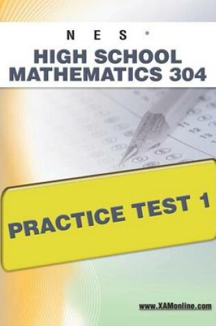 Cover of NES Highschool Mathematics 304 Practice Test 1