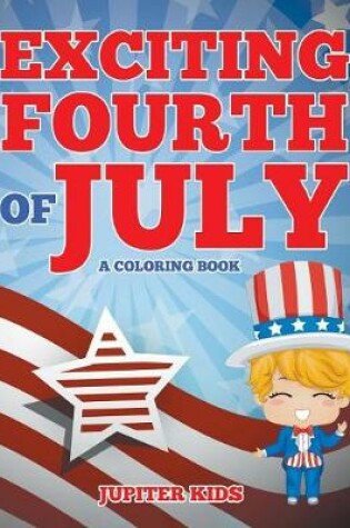 Cover of Exciting Fourth of July (A Coloring Book)