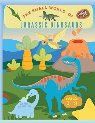 Book cover for The small world of Jurassic Dinosaurs