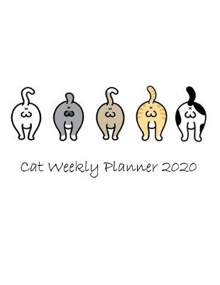 Book cover for Cat Weekly Planner 2020