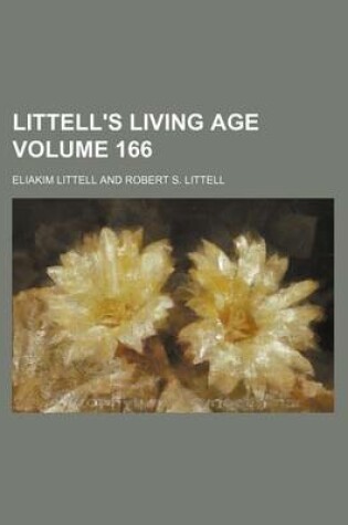 Cover of Littell's Living Age Volume 166