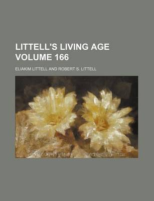 Book cover for Littell's Living Age Volume 166