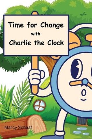 Cover of Time for Change with Charlie the Clock