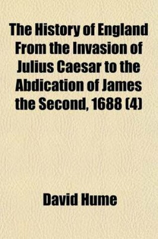 Cover of The History of England from the Invasion of Julius Caesar to the Abdication of James the Second, 1688 (4)