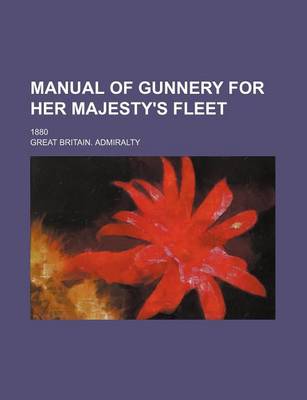 Book cover for Manual of Gunnery for Her Majesty's Fleet; 1880