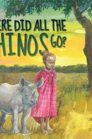 Cover of Where Did All the Rhinos Go?