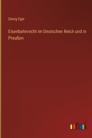 Cover of Eisenbahnrecht im Deutschen Reich und in Preußen