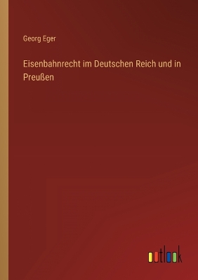 Book cover for Eisenbahnrecht im Deutschen Reich und in Preußen