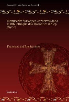 Cover of Manuscrits Syriaques Conserves dans la Bibliotheque des Maronites d'Alep (Syrie) - Volume 1