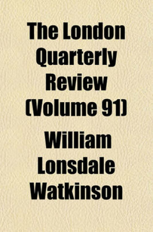 Cover of The London Quarterly Review (Volume 91)